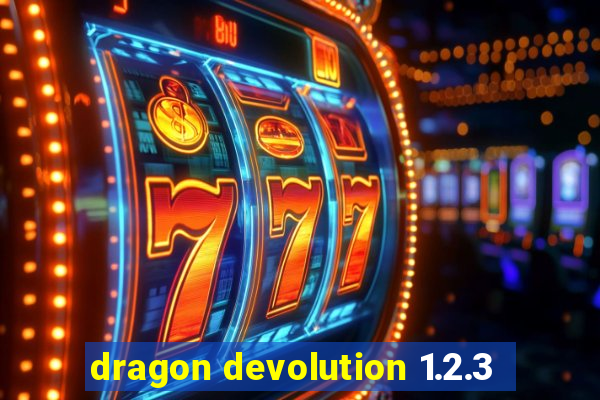 dragon devolution 1.2.3